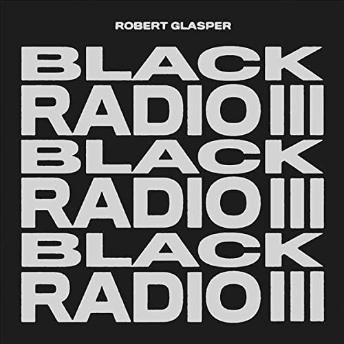 [Robert Glasper / Black Radio III]